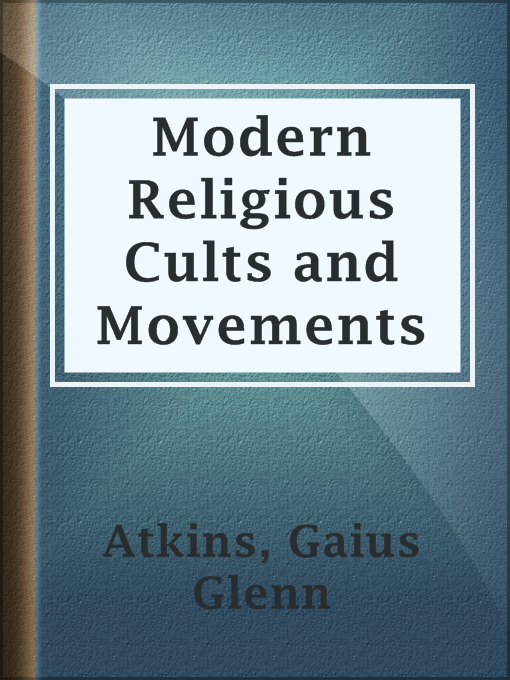 Title details for Modern Religious Cults and Movements by Gaius Glenn Atkins - Available